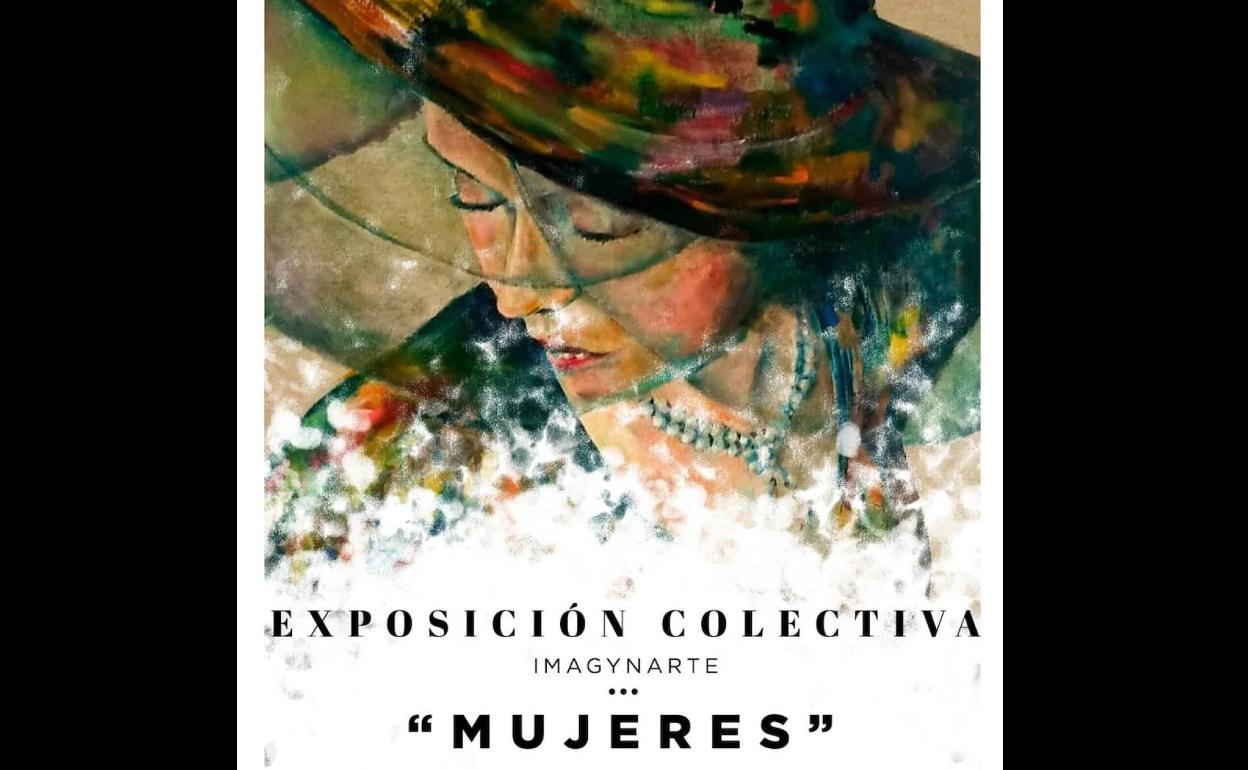 Imagynarte presenta su exposición colectiva 'Mujeres'