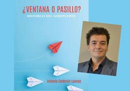 Antonio Calderón presenta el libro '¿Ventana o pasillo? Historias del aeropuerto'