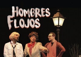 Este sábado, representación de 'Hombres flojos'