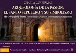 Charla 'Arqueología de la Pasión. El Santo Sepulcro y su simbolismo', este jueves, en el Barrantes Cervantes