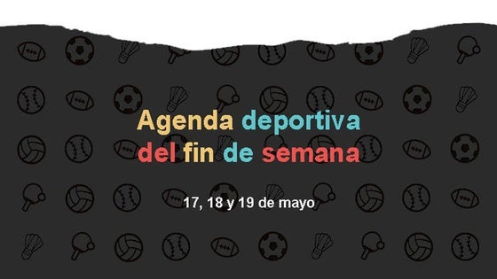 Agenda deportiva del fin de semana