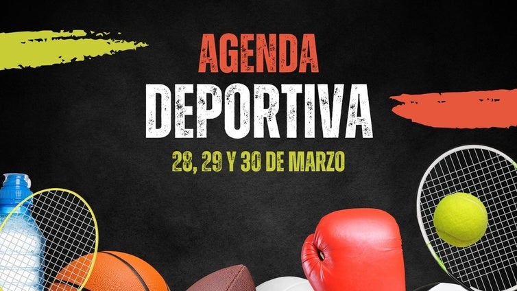Agenda deportiva del fin de semana