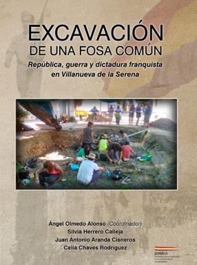 Portada del libro 'Excavación de una fosa común. República, Guerra y Dictadura franquista en Villanueva de la Serena'. 