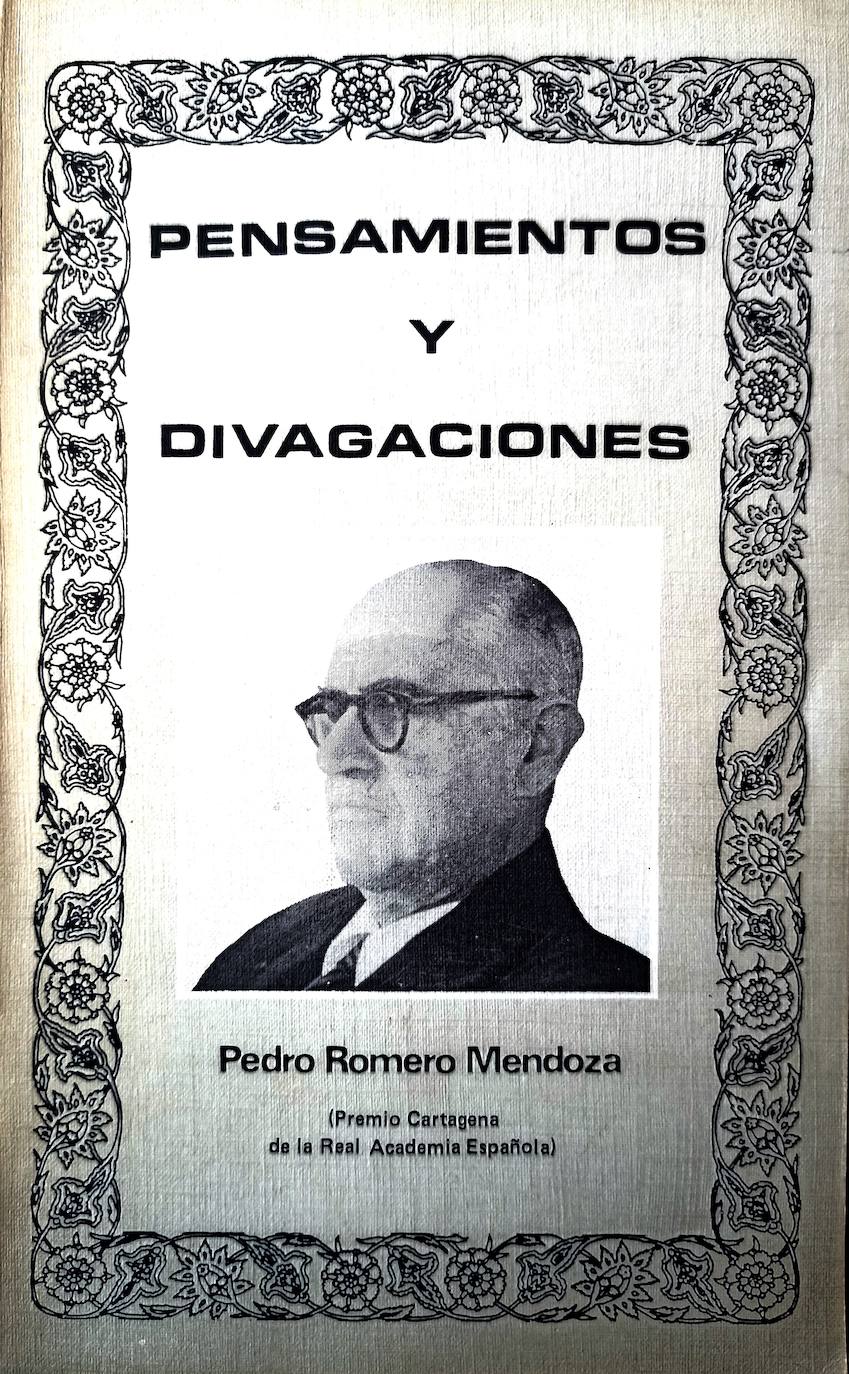 Libro ‘Pensamientos y divagaciones’ de Pedro Romero que se publicó en 1979, diez años después de su muerte.