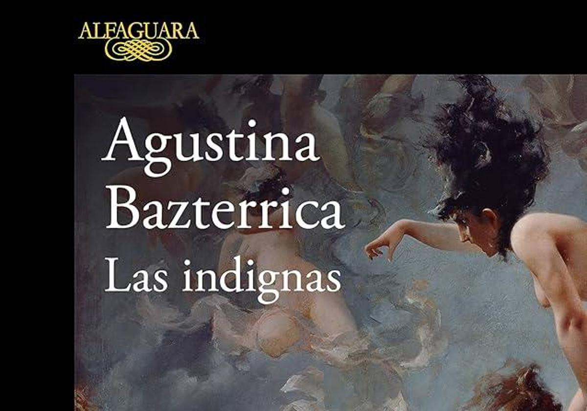 LAS INDIGNAS  La última novela de Agustina Bazterrica 