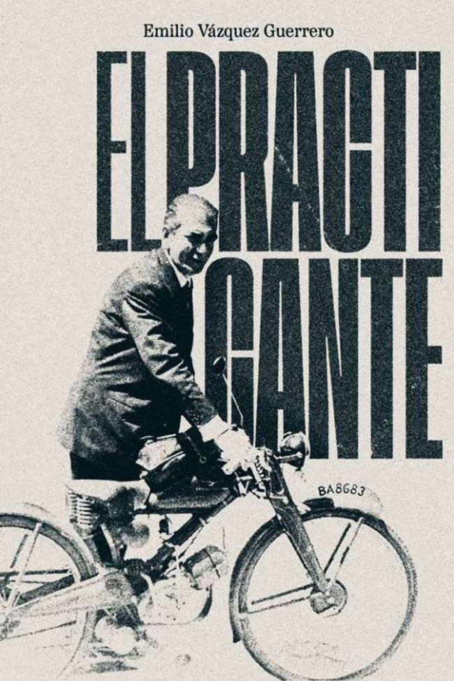 Portada de la novela 'El practicante', de Emilio Vázquez Guerrero.