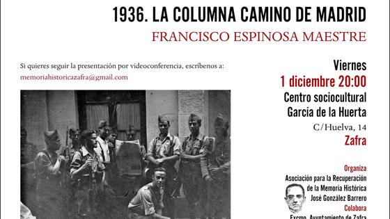 El historiador Francisco Espinosa presenta en Zafra su nuevo libro: ''1936. La columna camino de Madrid'