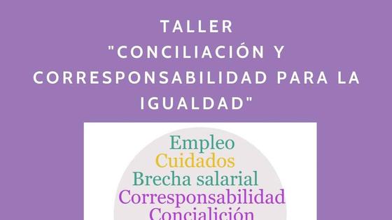Taller 'Conciliación y Corresponsabilidad para la Igualdad'