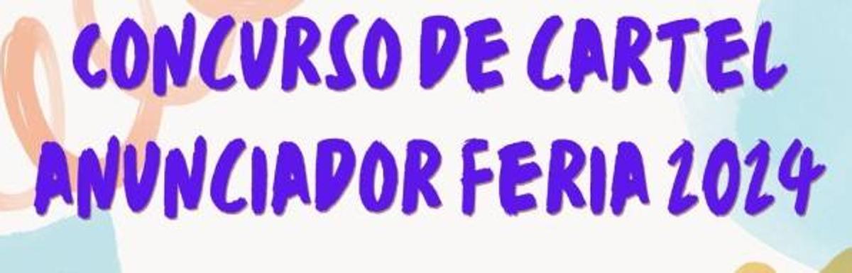 Convocado el concurso de 'Cartel anunciador Feria y Fiestas de la Cruz 2024'