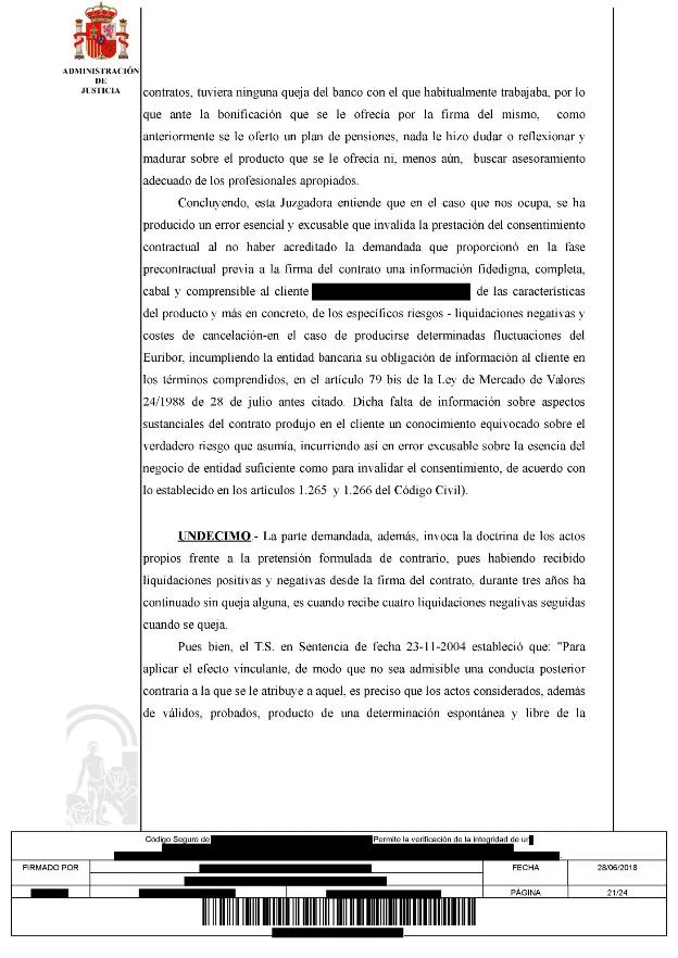 Razonamientos. La jueza cree que no se dio una información «fidedigna» al cliente sobre los riesgos específicos que corría. 