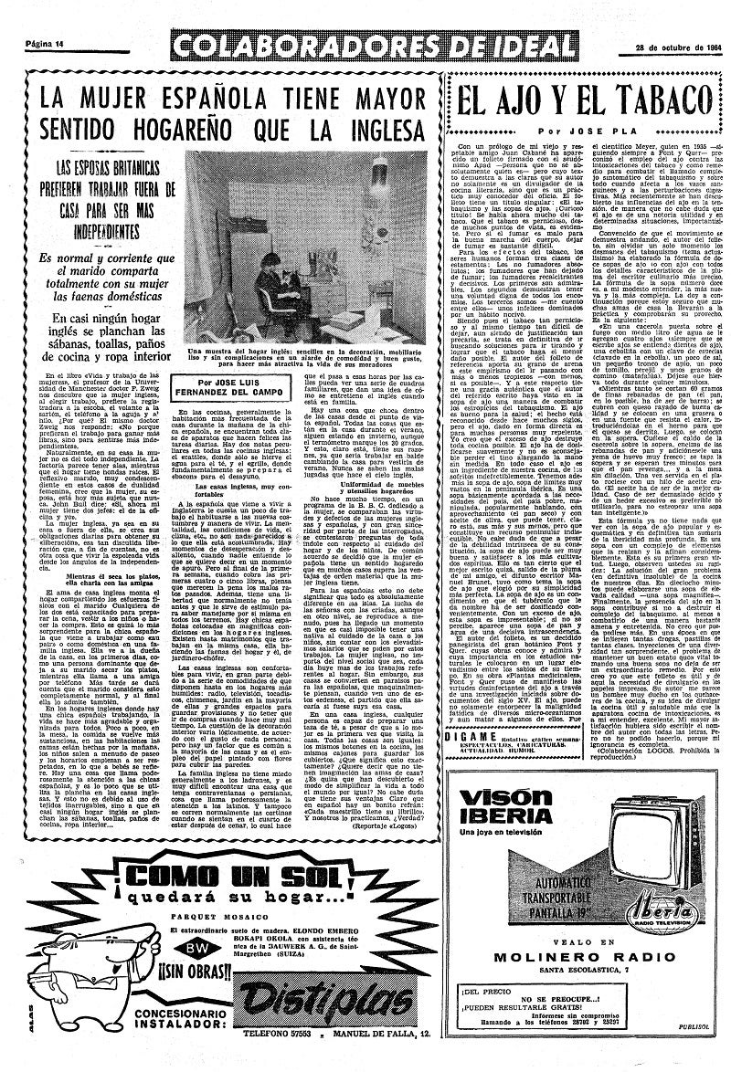 En la red de Mujeres del Zaidín saben bien lo que han luchado para ser indpendientes. «ací para obedecer», cuenta una de ellas, hasta que se rebeló. Las páginas de IDEAL de la década de los años sesenta reflejan en sus publicidades el ambiente de la época y la imagen de la mujer de entonces.