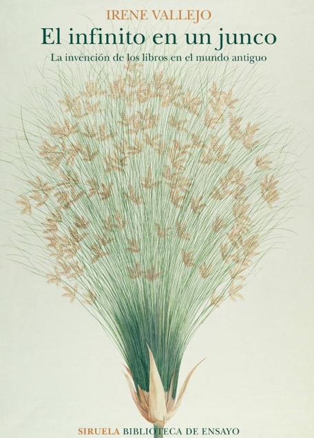 Imagen - El infinito en un junco. Irene Vallejo estará en la Librería Ubú (Buensuceso, 17), este viernes, a las 19.00 horas. El ensayo lo publica Editorial Siruela. 23,70 euros.