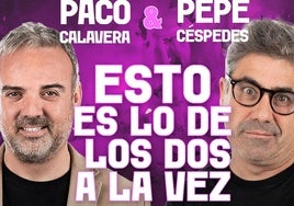 Últimas entradas a la venta para disfrutar en Adra de la comedia conjunta de Paco Calavera y Pepe Céspedes