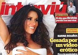 Karina Bolaños cuenta en Interviú los detalles del vídeo erótico que le costó el cargo