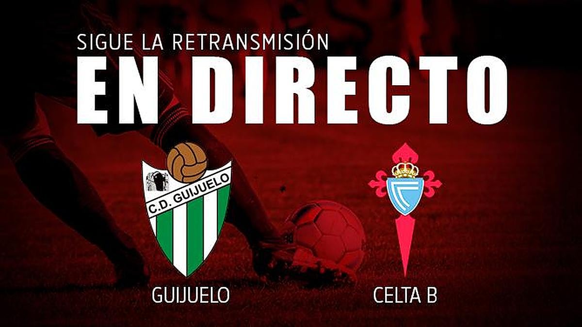 EN DIRECTO. Guijuelo 0-0 Celta de Vigo B (final)