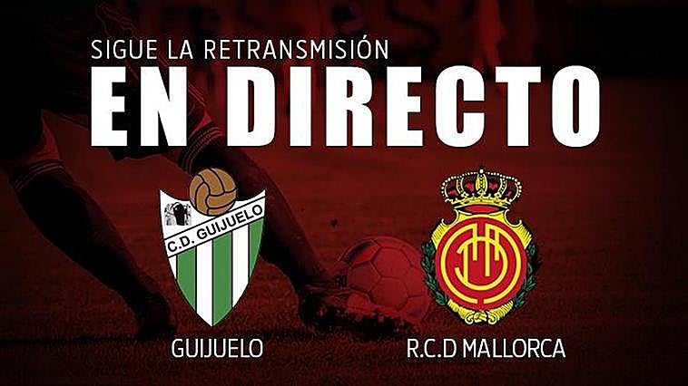 En directo: Final: Guijuelo - Mallorca (0-1)