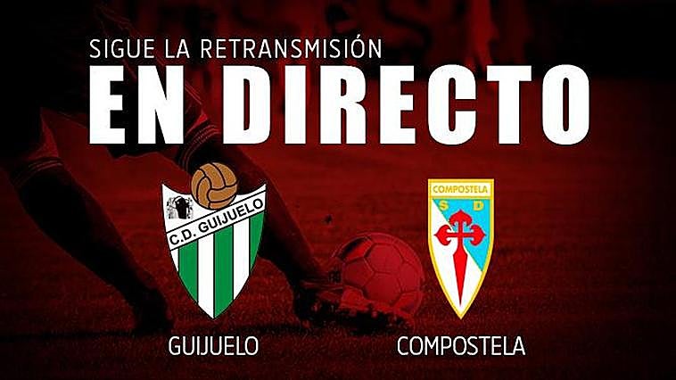 En directo: Final, Guijuelo - Compostela (1-1)