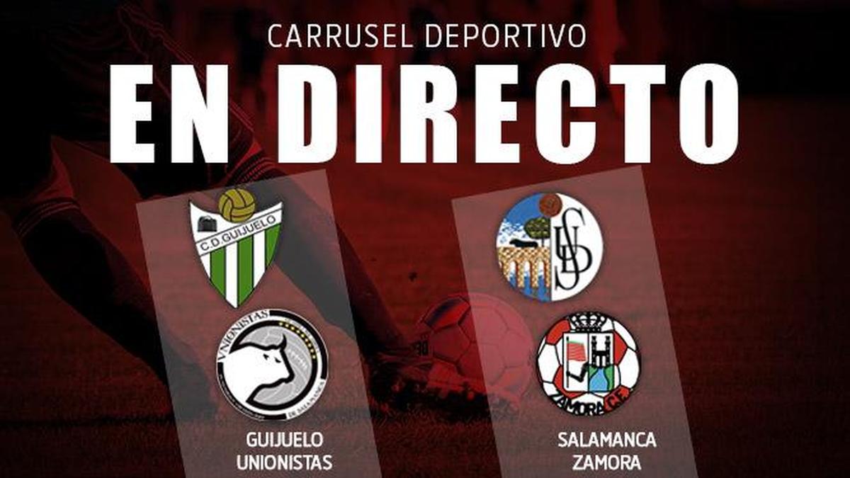 CARRUSEL: Final, Guijuelo-Unionistas (0-1) y Salamanca-Zamora (1-1)