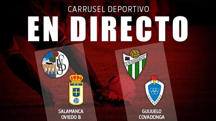 DIRECTO: Salamanca UDS-Oviedo B (4-0) y Guijuelo-Covadonga (3-1). Final