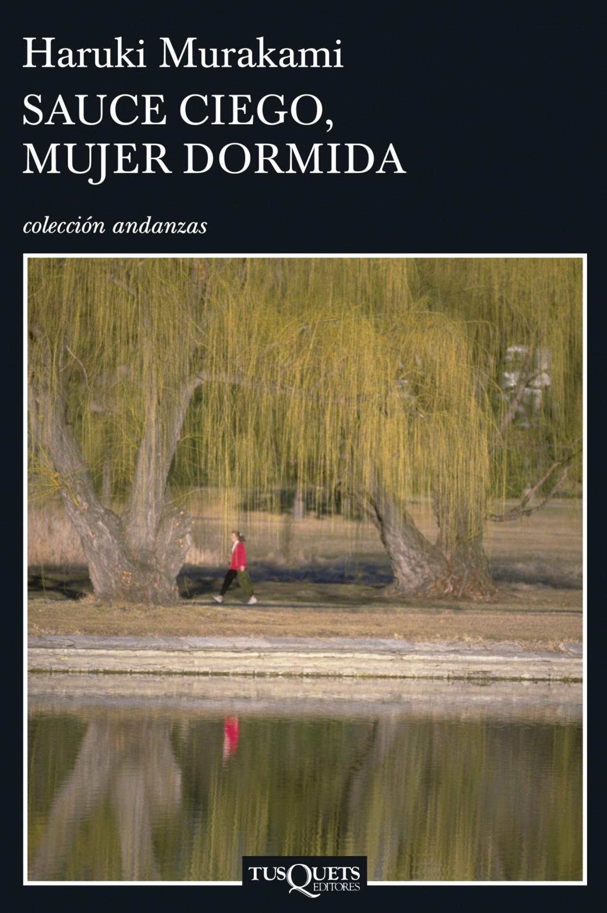'Sauce ciego, mujer dormida', de Haruki Murakami. 