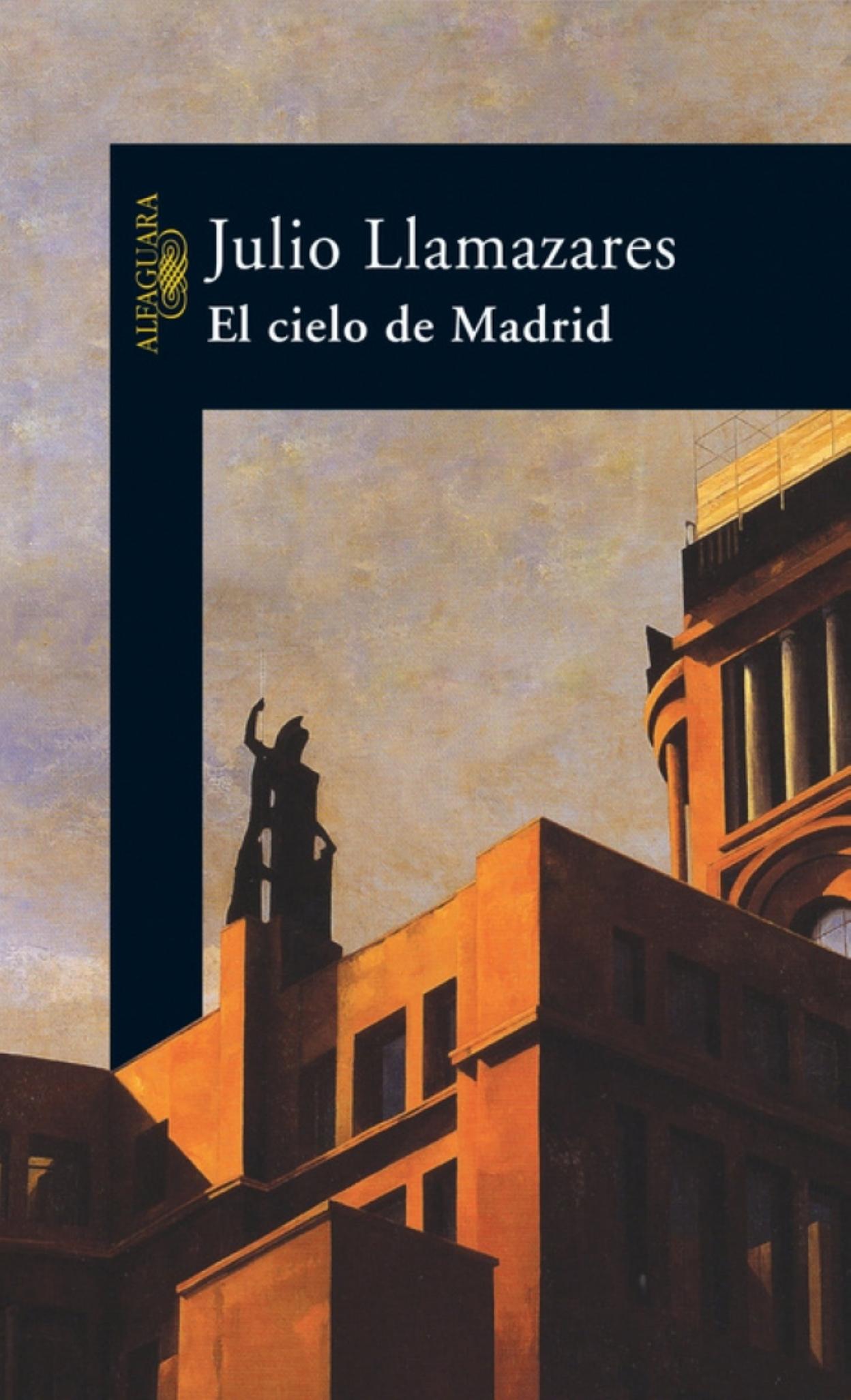 El cielo de Madrid, de Julio Llamazares. 