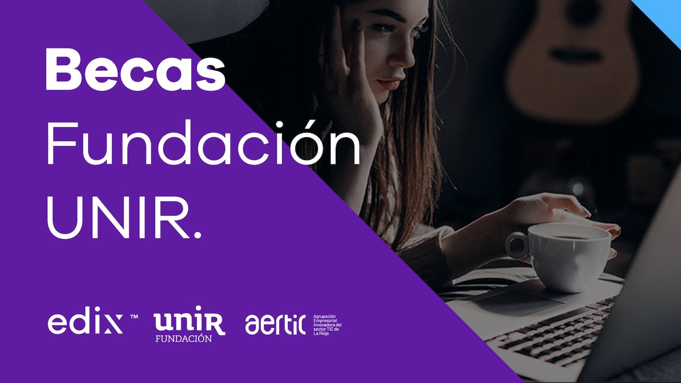 Los mayores de 30 años también podrán acceder a las becas de la Fundación UNIR de Expertos Digitales