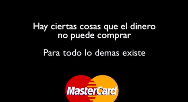 Para todo lo demás, MasterCard.. 