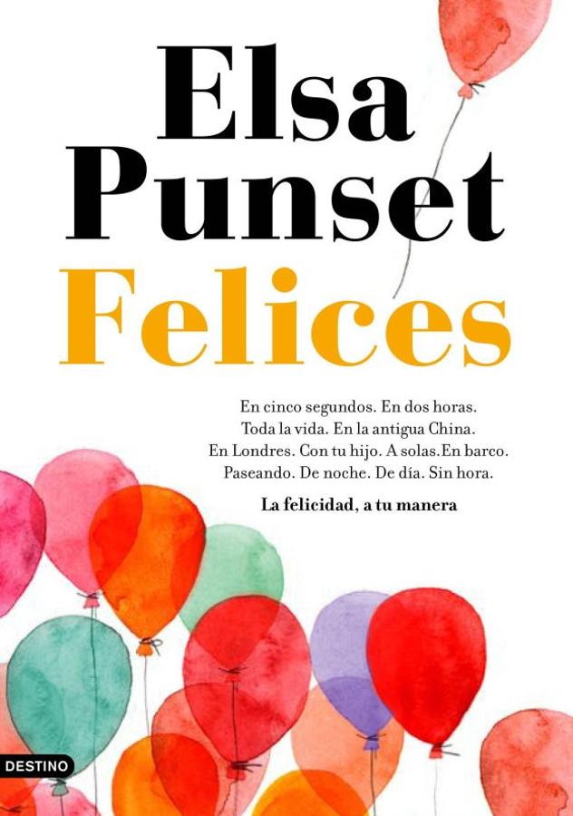 'FELICES. LA FELICIDAD A TU MANERA' de Elsa Punset (No ficción) | Una fantástica mezcla entre inspiración y conocimiento nos acerca a la felicidad a través de un gran viaje. Con una calidez excepcional, este libro consigue dar herramientas al lector para llegar a la felicidad a través de la sabiduría que ha ido acumulando la humanidad a lo largo de los siglos y a lo ancho del mundo. Un libro abierto y vital que nos invita a hacer un viaje fascinante y nos da mil y una posibilidades para que cada uno encuentre su propia manera de sentirse bien.