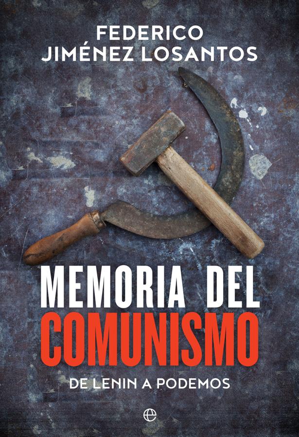 'MEMORIA DEL COMUNISMO' de Federico Jiménez Losantos (No ficción) | Este libro explica la naturaleza real del comunismo, sus raíces filosóficas y políticas, los errores habituales sobre su historia.