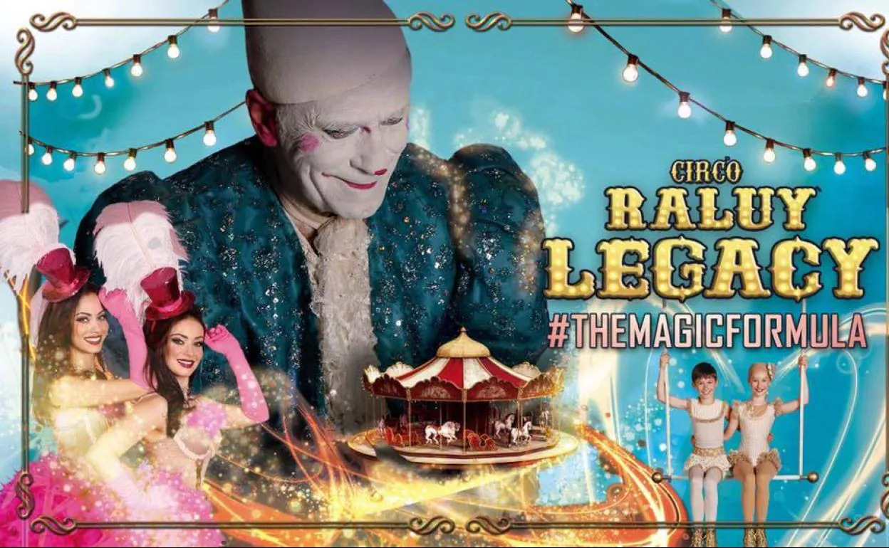 Circo Raluy Legacy en Valencia 2019: horarios, precios y cómo llegar