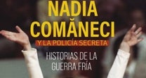 Nadia Comaneci y la policía secreta 