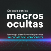Escucha 'Cuidado con las macros ocultas', mejor podcast sobre tecnología