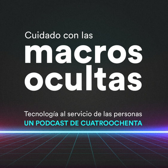 Escucha 'Cuidado con las macros ocultas', mejor podcast sobre tecnología