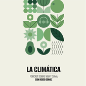 Escucha 'La Climática', el podcast ganador en la categoría de sostenibilidad