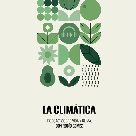 Escucha 'La Climática', el podcast ganador en la categoría de sostenibilidad