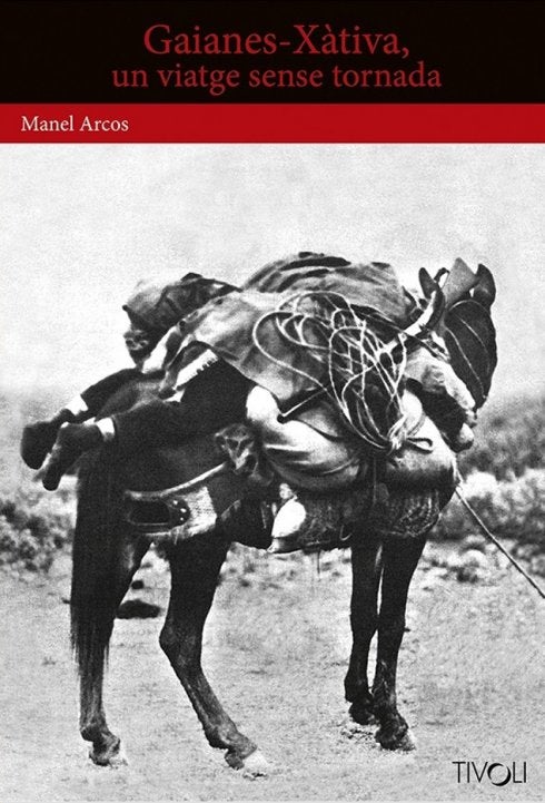 Portada del último libro de Manel Arcos con foto de un bandolero valenciano de finales del XIX muerto sobre su caballo y junto al fusil. Como en las películas del Oeste. :: LP