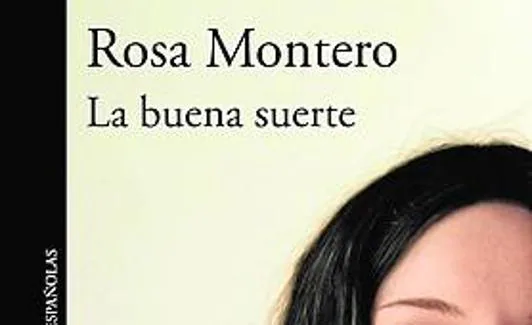 'La buena suerte', de Rosa Montero. 