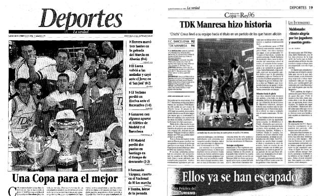 26/02/1996La Copa es el torneo de las sorpresas, como lo fue el triunfo que logró el TDK Manresa, en Murcia. Jugaron Barça, Real Madrid, C.B. Murcia, Unicaja, Caja San Femando, Zaragoza y León.