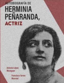 Imagen secundaria 2 - Herminia Peñaranda, el escritor, periodista y dramaturgo argentino Leónidas Barletta y Jacinto Grau, autor de 'El señor de Pigmalión' (1921), en una imagen de 1939. | El gran dramaturgo argentino Julio Imbert y su esposa, junto a Jacinto Grau y Herminia Peñaranda, que formaban una de las parejas del teatro más reconocidas. | 'Autobiografía de herminia peñaranda, actriz'. Autores: Antonio López Meseguer y Francisco Torres Monreal. Editum, 2022.