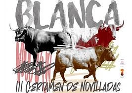 Cartel del III Certamen de Novilladas de Blanca.