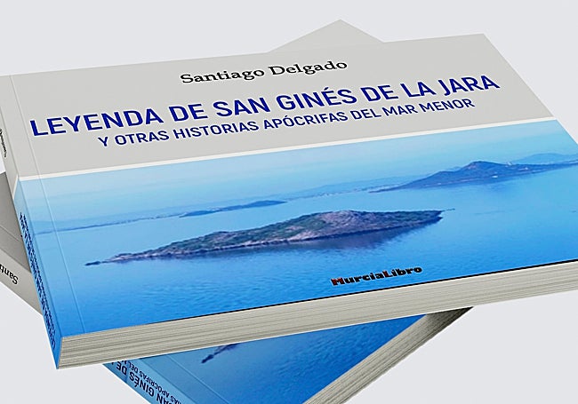 Portada del libro 'Leyenda de San Ginés de la Jara y otras historias apócrifas del Mar Menor'.