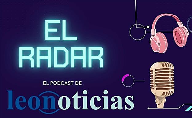 'El Radar', el podcast de leonoticias, se fija en la hostelería