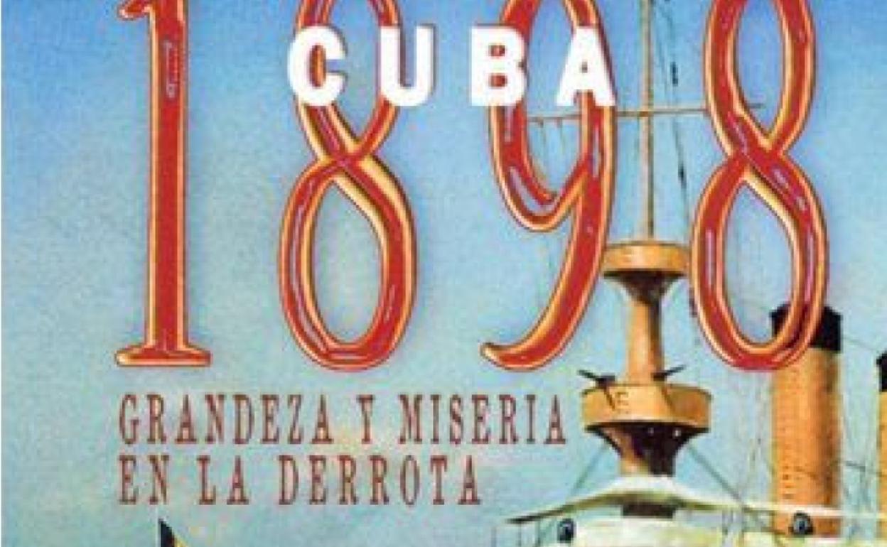Portada de la novela « Cuba 1898, grandeza y miseria en la derrota» ganadora del VII premio Hispania de Novela Histórica