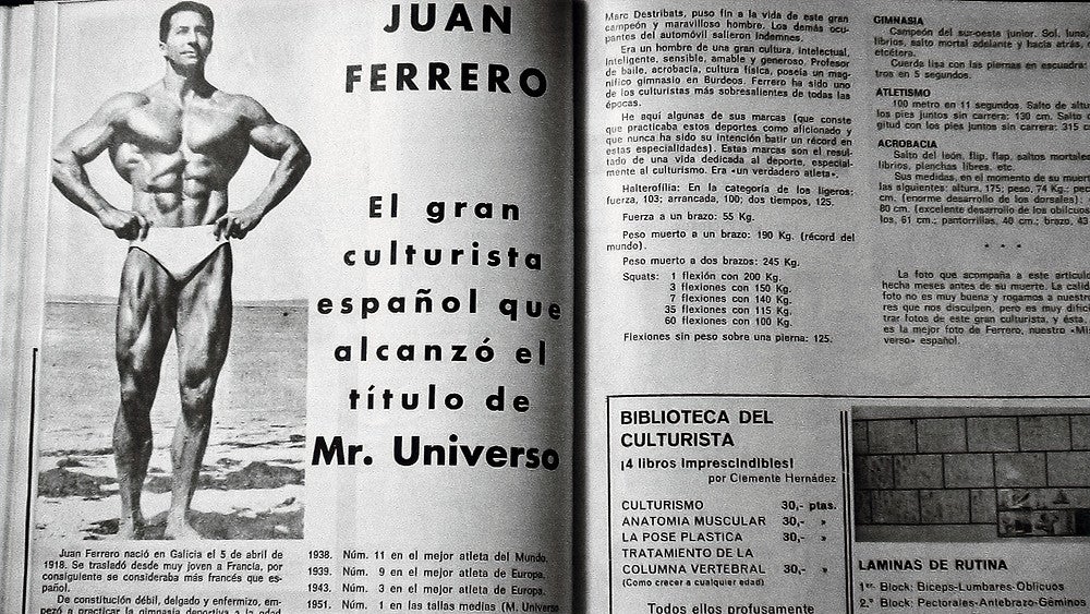 El leonés Juan Ferrero, conquistador del mundo. Hace 70 años, el leonés fue coronado como Mister Universo Professional NABBA en Londres como mejor culturista del planeta, un hito deportivo en aquel entonces que ningún español ha logrado repetir. 