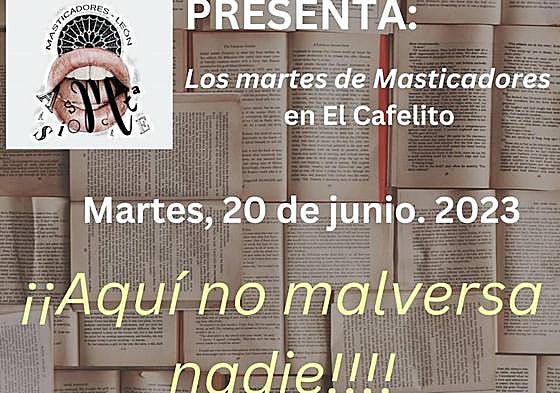 '¡Aquí No Malversa Nadie!' cierra la primera temporada cultural de Masticadores León.
