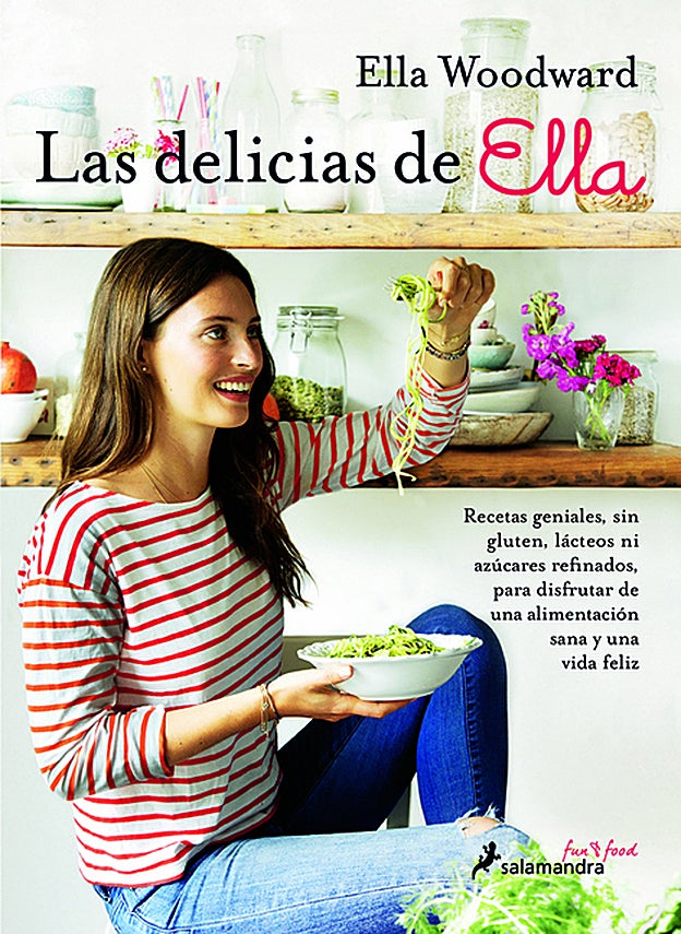 Ella en la cocina: Ni lácteos, ni azúcares, ni gluten. Recetas sabrosas y sanísimas en Las delicias de Ella (Ella Woodward, Salamandra).