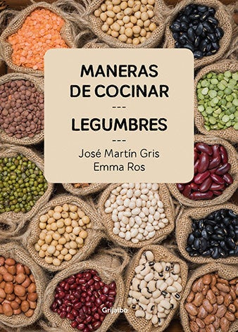 'Maneras de cocinar legumbres' José Martín Gris y Emma Ros, Grijalbo (17,90€). Las legumbres te pueden echar una mano para hacer todo tipo de platos.