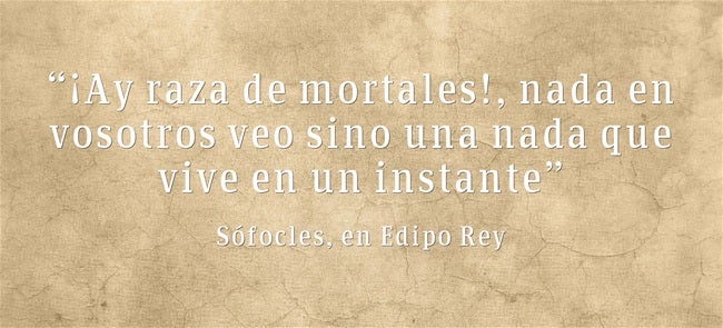 Uno de los temas que plantea la obra de Sófocles, Edipo Rey, es el problema de la búsqueda de la verdad y los riesgos y perjuicios que entraña alcanzar el conocimiento. Al transgredir la naturaleza y las normas sociales, y querer averiguar aquello que está prohibido, Edipo descubre un mundo cuya visión no es posible para al resto de los mortales..