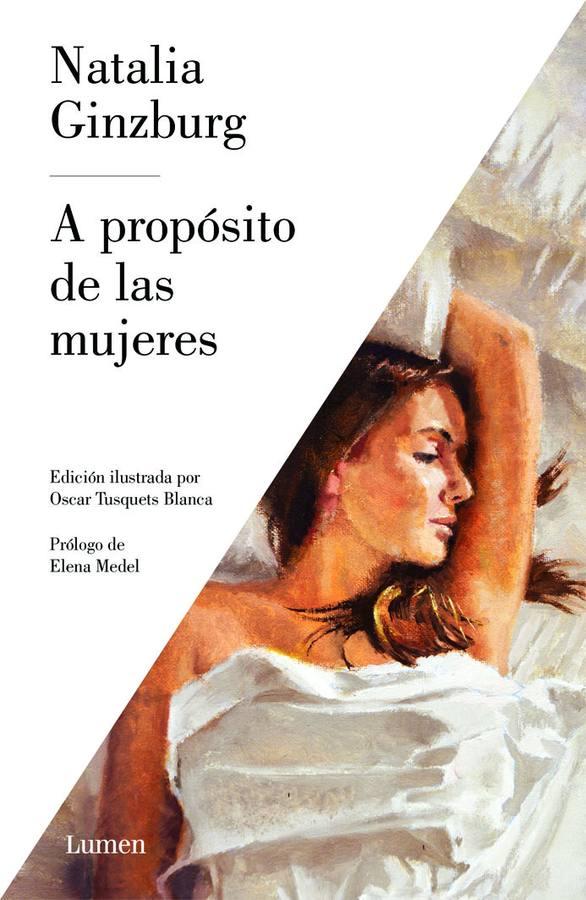 ‘A propósito de las mujeres’, de Natalia Ginzburg. En el libro de Natalia las mujeres hablan, ríen y lloran. Se abrazan unas a otras y se hacen fuertes, hermosas y valientes. Un alegato feminista envuelto en sentimientos.