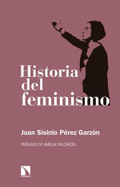 ‘Historia del feminismo’, de Juan Sisinio Pérez Garzón. La eterna lucha de las mujeres por la igualdad ha marcado nuestra historia con cada uno de sus pasos. Juan acerca la historia del determinante movimiento sociopolítico que hoy nos mantiene en vela en lucha por la igualdad.